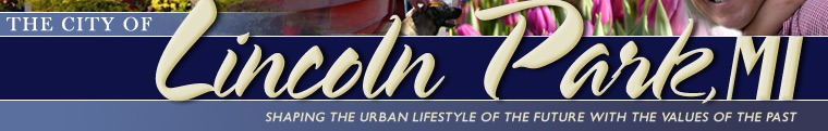 The City of Lincoln Park, MI - Shaping the Urban Lifestyle of the Future with the Values of the past